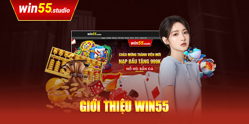 Giới thiệu Win55 - địa điểm giải trí hấp dẫn