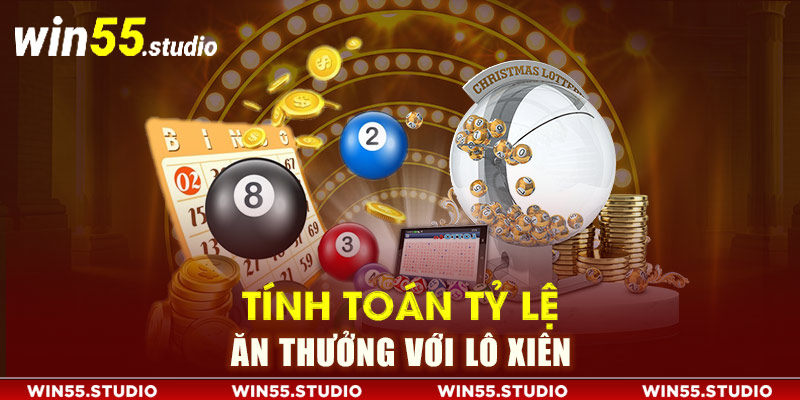 Tính toán tỷ lệ ăn thưởng với lô xiên