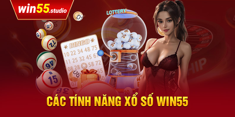 Các tính năng xổ số win55