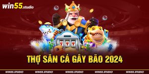 Thợ săn cá gây bão 2024