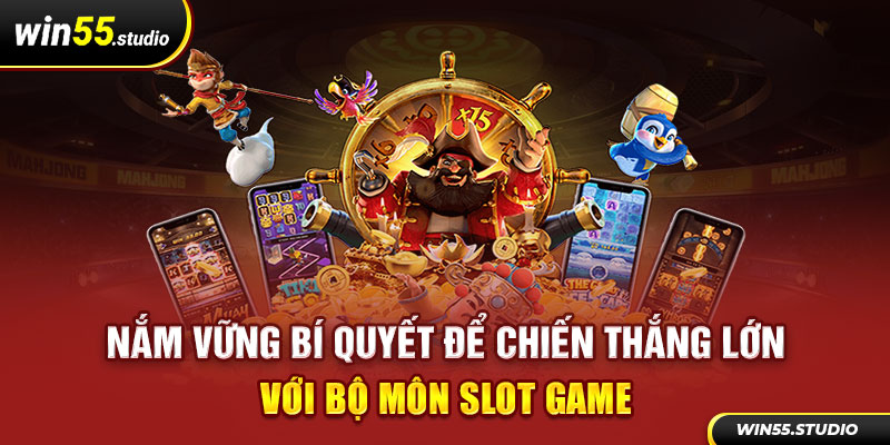 Nắm vững bí quyết để chiến thắng lớn với bộ môn slot game 