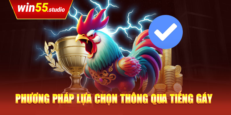 Phương pháp lựa chọn thông qua tiếng gáy 