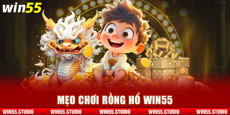 Một số mẹo chơi Rồng hổ Win55