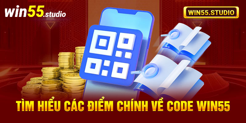 Tìm hiểu các điểm chính về code Win55