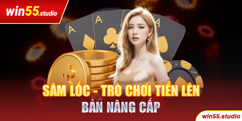 Sâm Lốc - Trò chơi Tiến Lên bản nâng cấp