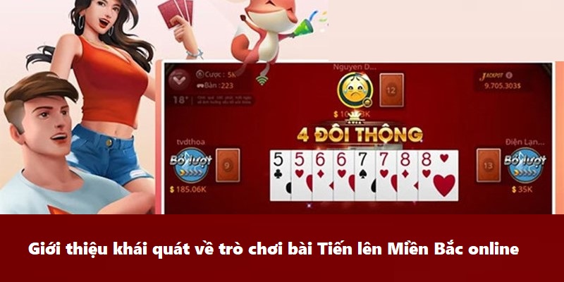 Giới thiệu khái quát về trò chơi bài Tiến lên Miền Bắc online