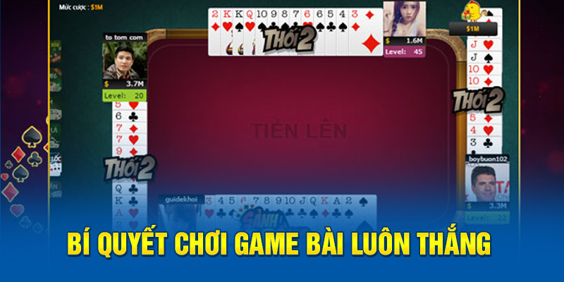  Bí quyết chơi game bài luôn thắng