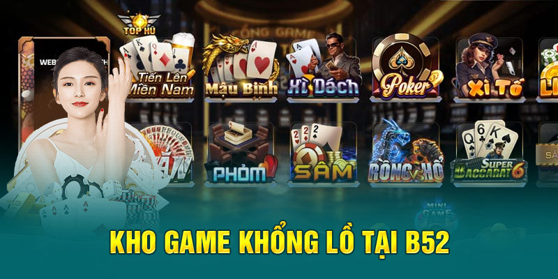  Kho game khổng lồ tại B52