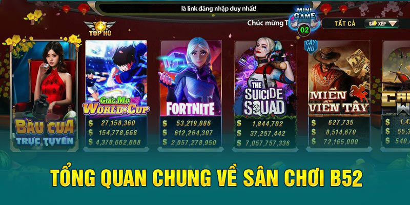  Tổng quan chung về sân chơi B52